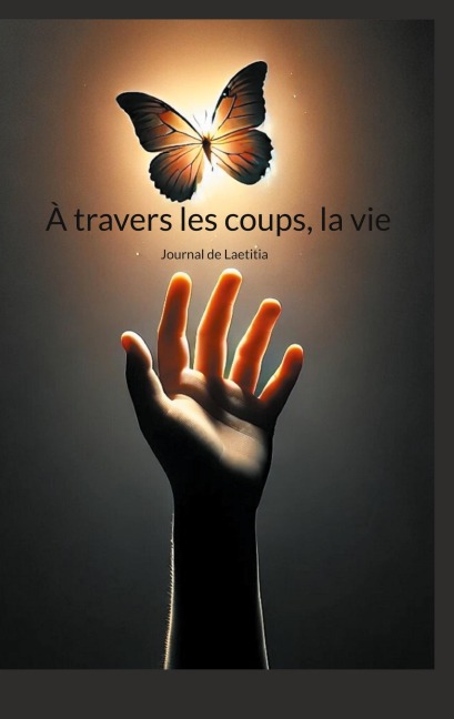 À travers les coups, la vie - Laetitia Sperti