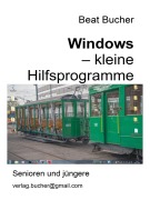 Cover-Bild zum Titel 'Windows - kleine Hilfsprogramme' von 'Beat Bucher'
