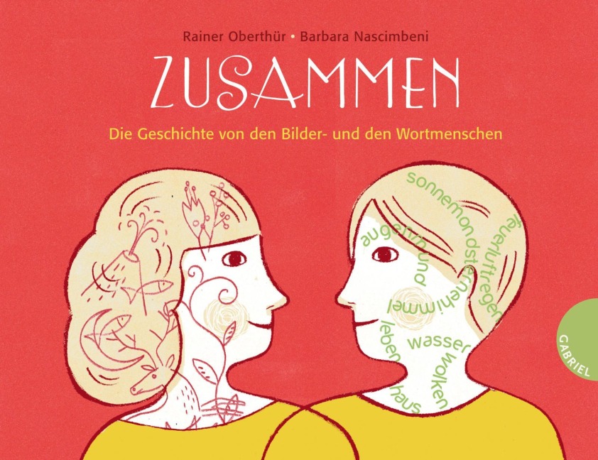 Zusammen, Die Geschichte von den Bilder- und den Wortmenschen - Rainer Oberthür, Barbara Nascimbeni