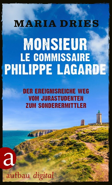 Monsieur le Commissaire Philippe Lagarde - Maria Dries