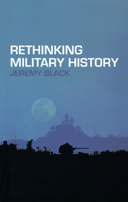 Rethinking Military History - Jeremy Black