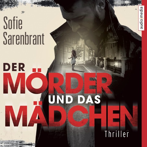 Der Mörder und das Mädchen - Sofie Sarenbrant