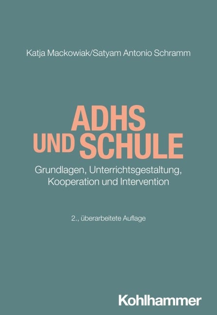 ADHS und Schule - Katja Mackowiak, Christine Beckerle, Satyam A. Schramm