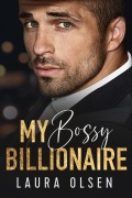 Cover-Bild zum Titel 'My Bossy Billionaire (My Billionaire, #1)' von 'Laura Olsen'
