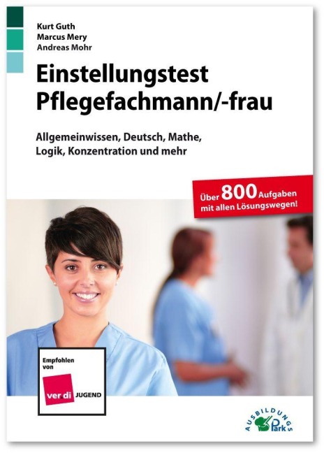 Einstellungstest Pflegefachmann / Pflegefachfrau - Kurt Guth, Andreas Mohr, Marcus Mery