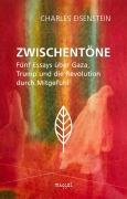 Cover-Bild zum Titel 'Zwischentöne' von 'Charles Eisenstein'