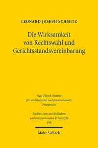 Die Wirksamkeit von Rechtswahl und Gerichtsstandsvereinbarung - Leonard Joseph Schmitz