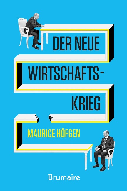 Der neue Wirtschaftskrieg - Maurice Höfgen