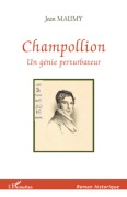 Cover-Bild zum Titel 'CHAMPOLLION UN GENIE PERTURBATEUR' von 'Jean Maumy'