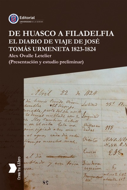 De Huasco a Filadelfia El Diario de Viaje de José Tomás Urmeneta 1823-1824 - Alex Ovalle Letelier
