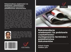 Rekomendacje wiadomo¿ci na podstawie cz¿stotliwo¿ci wyst¿powania terminów i podobie¿stwa dokumentów - Ashwin Gupta, Vaibhav Jain