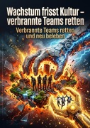 Cover-Bild zum Titel 'Wachstum frisst Kultur - verbrannte Teams retten' von 'Miriam Mayer'