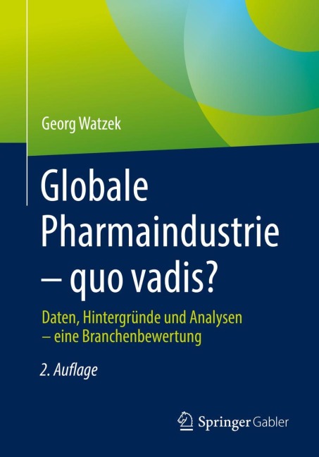 Globale Pharmaindustrie - quo vadis? - Georg Watzek