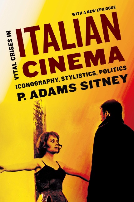 Vital Crises in Italian Cinema - P. Adams Sitney