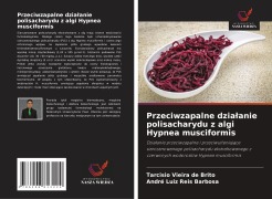 Cover-Bild zum Titel 'Przeciwzapalne dzia¿anie polisacharydu z algi Hypnea musciformis' von 'Tarcisio Vieira de Brito, André Luiz Reis Barbosa'