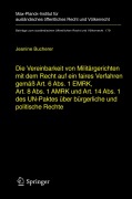 Cover-Bild zum Titel 'Die Vereinbarkeit von Militärgerichten mit dem Recht auf ein faires Verfahren gemäß Art. 6 Abs. 1 EMRK, Art. 8 Abs. 1 AMRK und Art. 14 Abs. 1 des UN-Paktes über bürgerliche und politische Rechte' von 'Jeanine Bucherer'
