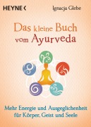 Cover-Bild zum Titel 'Das kleine Buch vom Ayurveda' von 'Ignacja Glebe'