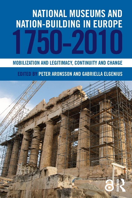 National Museums and Nation-building in Europe 1750-2010 - 