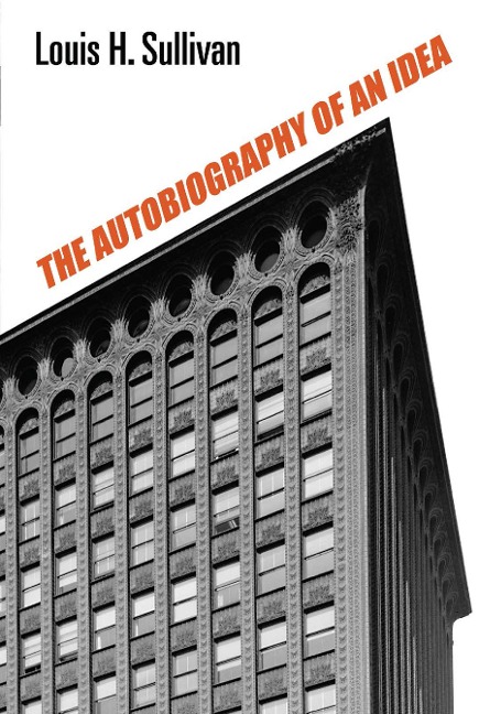 Autobiography of an Idea - Louis H. Sullivan