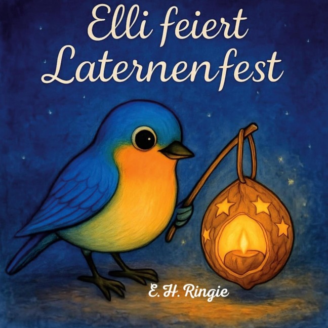 Elli feiert Laternenfest - E. H. Ringie