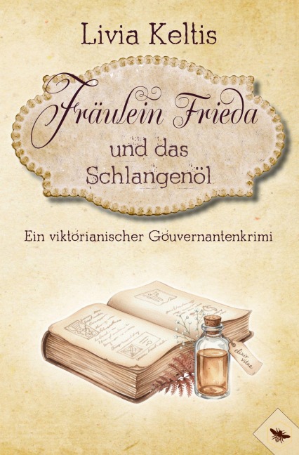 Fräulein Frieda und das Schlangenöl - Livia Keltis