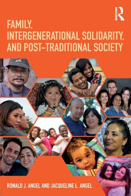 Family, Intergenerational Solidarity, and Post-Traditional Society - Ronald J. Angel, Jacqueline L. Angel