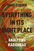 Cover-Bild zum Titel 'Everything in its Right Place' von 'Brad Osborn'