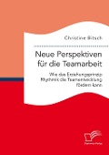 Cover-Bild zum Titel 'Neue Perspektiven für die Teamarbeit: Wie das Erziehungsprinzip Rhythmik die Teamentwicklung fördern kann' von 'Christine Bitsch'