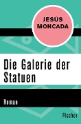 Die Galerie der Statuen - Jésus Moncada