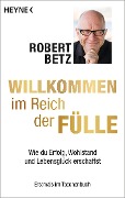 Cover-Bild zum Titel 'Willkommen im Reich der Fülle' von 'Robert Betz'