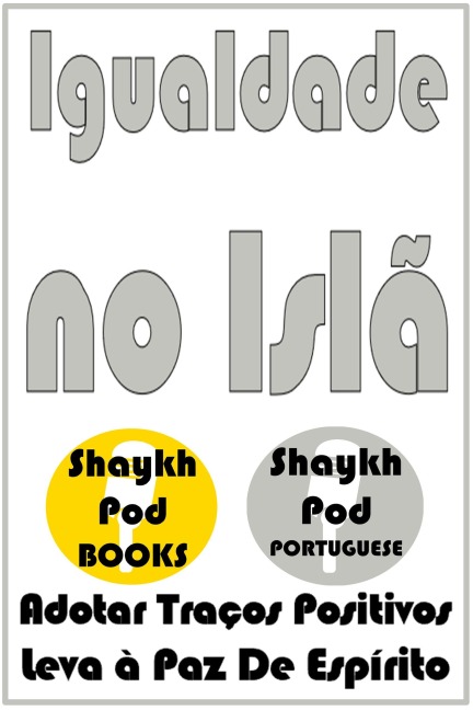 Igualdade no Islã - ShaykhPod Portuguese