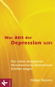 Cover-Bild zum Titel 'Was aus der Depression hilft' von 'Holger Reiners'
