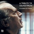 A Tribute to Silvestrov - Vladimir Feltsman