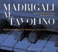 Cover-Bild zum Titel 'Madrigali al tavolino' von 'Johannes Keller Domus Artis'