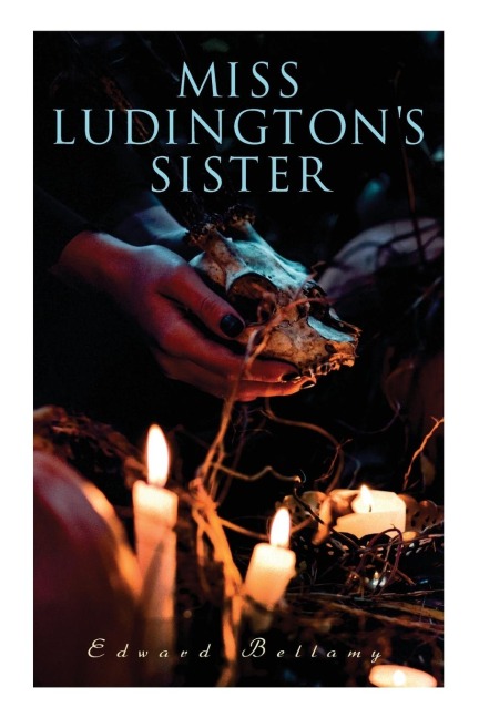 Miss Ludington's Sister - Edward Bellamy