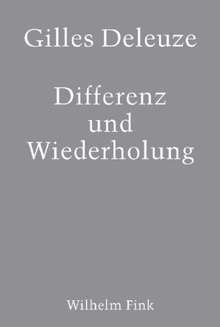 Differenz und Wiederholung - Gilles Deleuze
