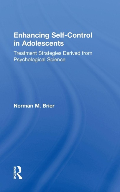 Enhancing Self-Control in Adolescents - Norman M. Brier