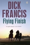 Cover-Bild zum Titel 'Flying Finish' von 'Dick Francis'