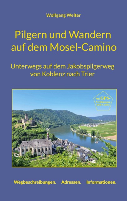 Pilgern und Wandern auf dem Mosel-Camino - Wolfgang Welter