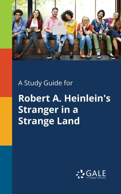 A Study Guide for Robert A. Heinlein's Stranger in a Strange Land - Cengage Learning Gale