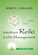 Cover-Bild zum Titel 'Kolland, K: Intuitives Reiki Licht-Management' von 'Karin E. J. Kolland'