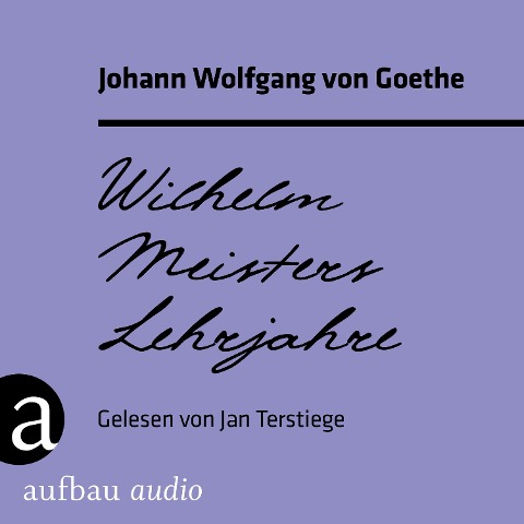 Wilhelm Meisters Lehrjahre - Johann Wolfgang von Goethe