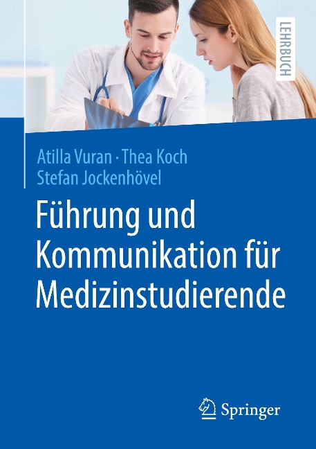 Führung und Kommunikation für Medizinstudierende - Atilla Vuran, Stefan Jockenhövel, Thea Koch