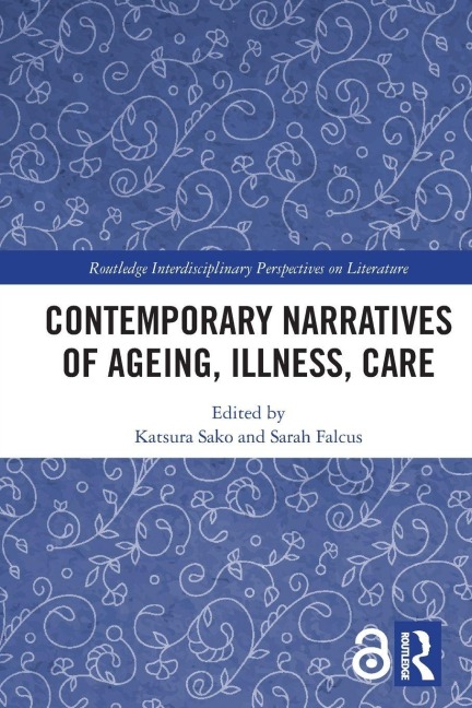 Contemporary Narratives of Ageing, Illness, Care - 