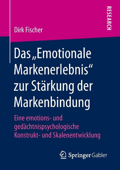 Das "Emotionale Markenerlebnis" zur Stärkung der Markenbindung - Dirk Fischer