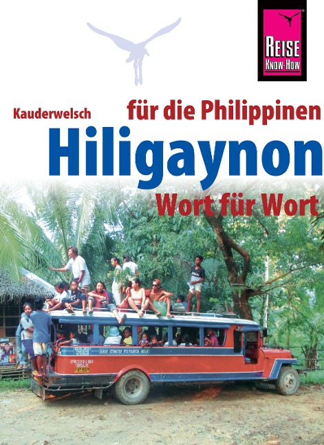 Hiligaynon für die Philippinen - Wort für Wort - Heiner Koch