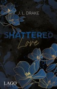 Cover-Bild zum Titel 'Shattered Love' von 'J. L. Drake'