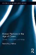 Cover-Bild zum Titel 'Roman Elections in the Age of Cicero' von 'Rachel Feig Vishnia'