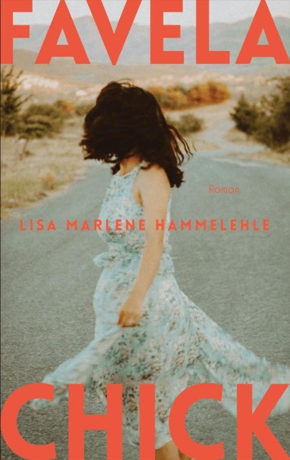 Favela Chick - Lisa Marlene Hammelehle