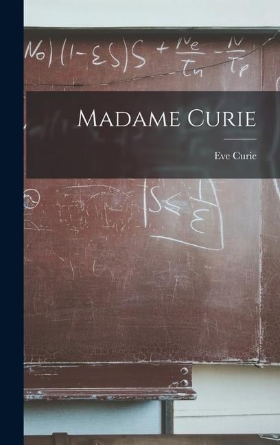 Madame Curie - Eve Curie